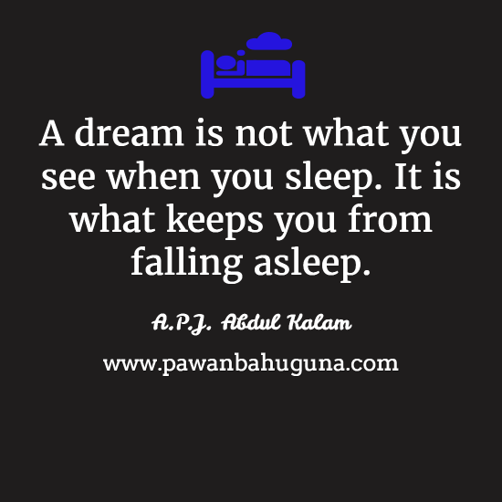 Abdul Kalam Quotes - Dream is not what you see