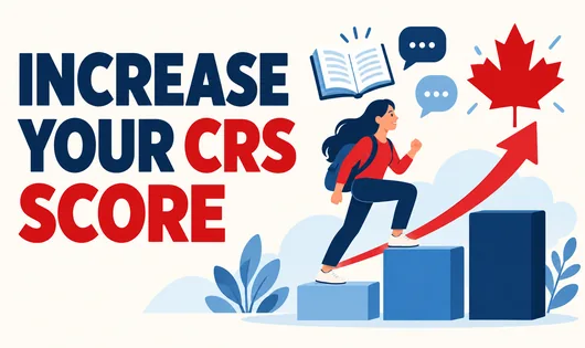 Practical Ways To Increase CRS Score & Get Canadian PR
